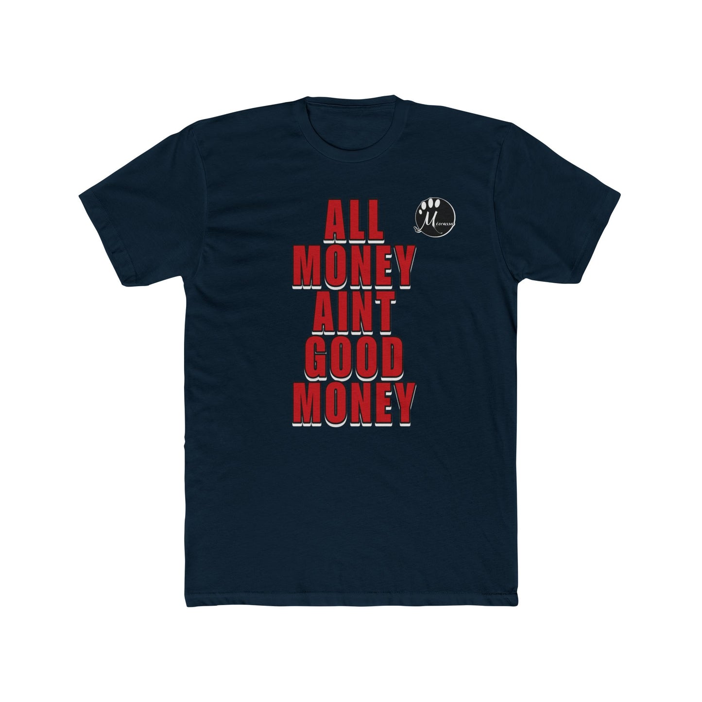 Unisex Crew Tee - 'All Money Ain’t Good Money' Statement Shirt
