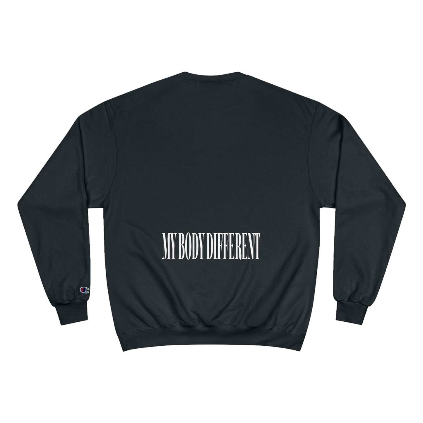 My body different Champion Sweatshirt