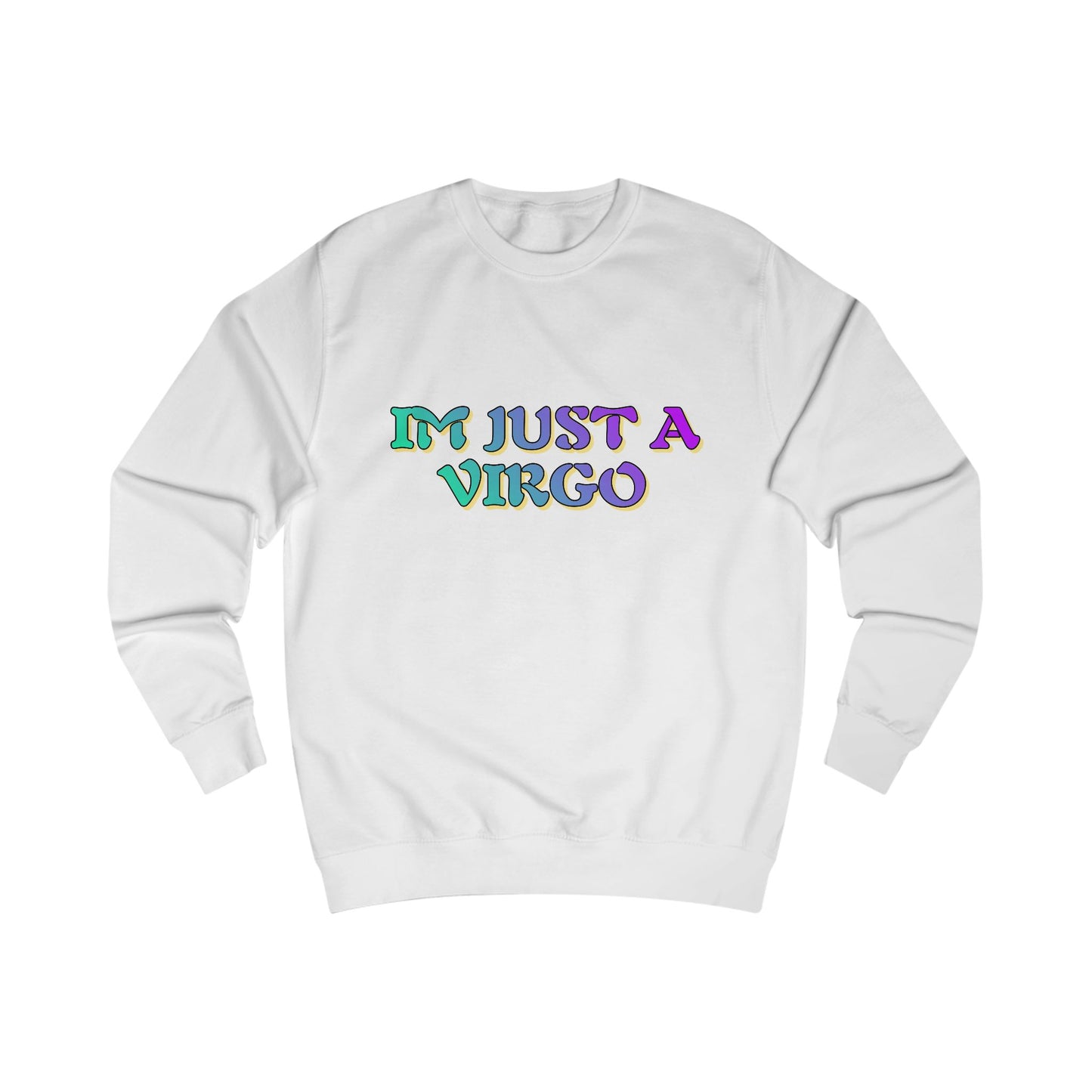 I'm Just a Virgo Unisex Sweatshirt - Comfy Astrology Apparel