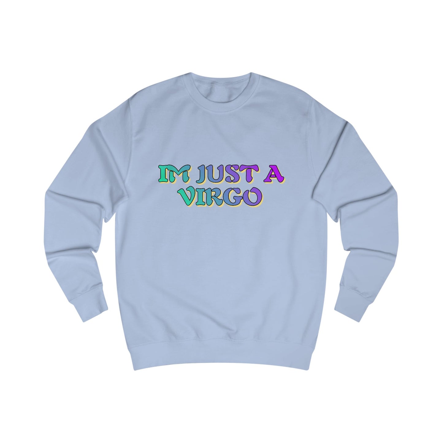 I'm Just a Virgo Unisex Sweatshirt - Comfy Astrology Apparel