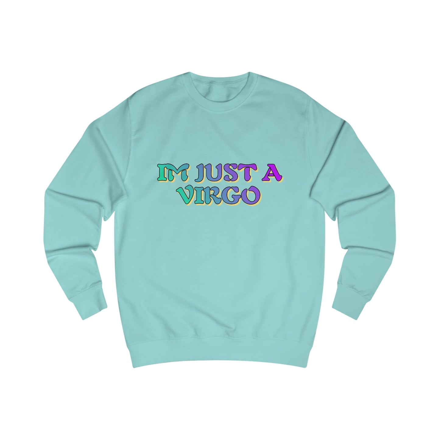 I'm Just a Virgo Unisex Sweatshirt - Comfy Astrology Apparel