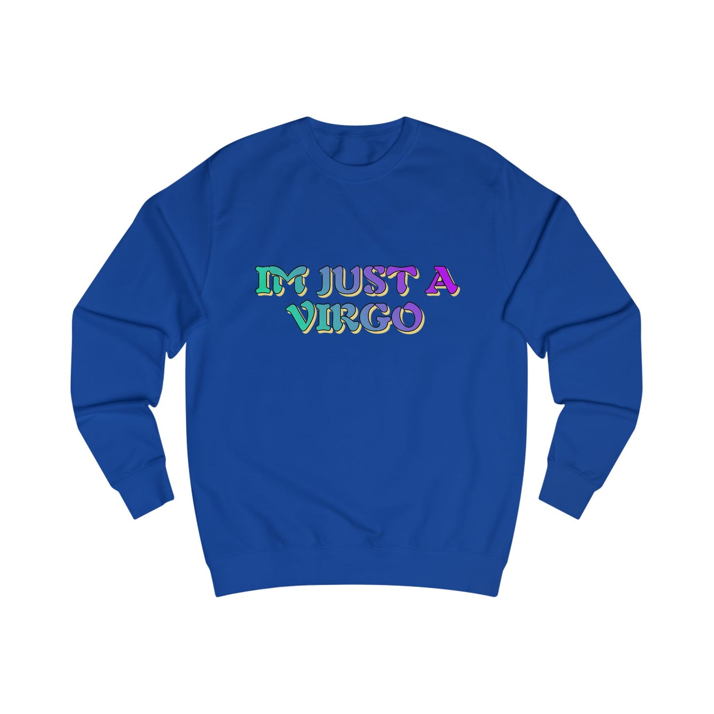 I'm Just a Virgo Unisex Sweatshirt - Comfy Astrology Apparel