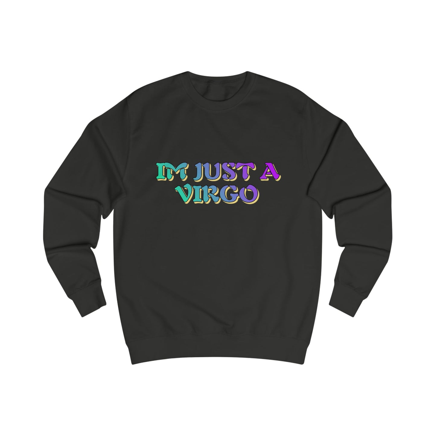 I'm Just a Virgo Unisex Sweatshirt - Comfy Astrology Apparel