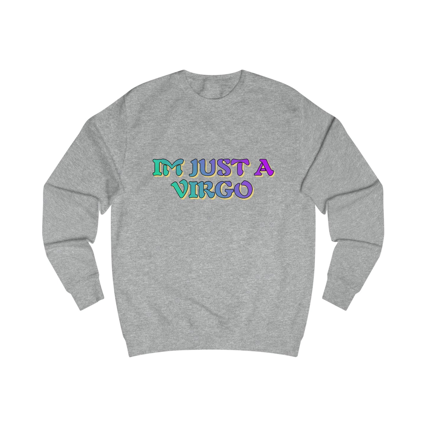 I'm Just a Virgo Unisex Sweatshirt - Comfy Astrology Apparel