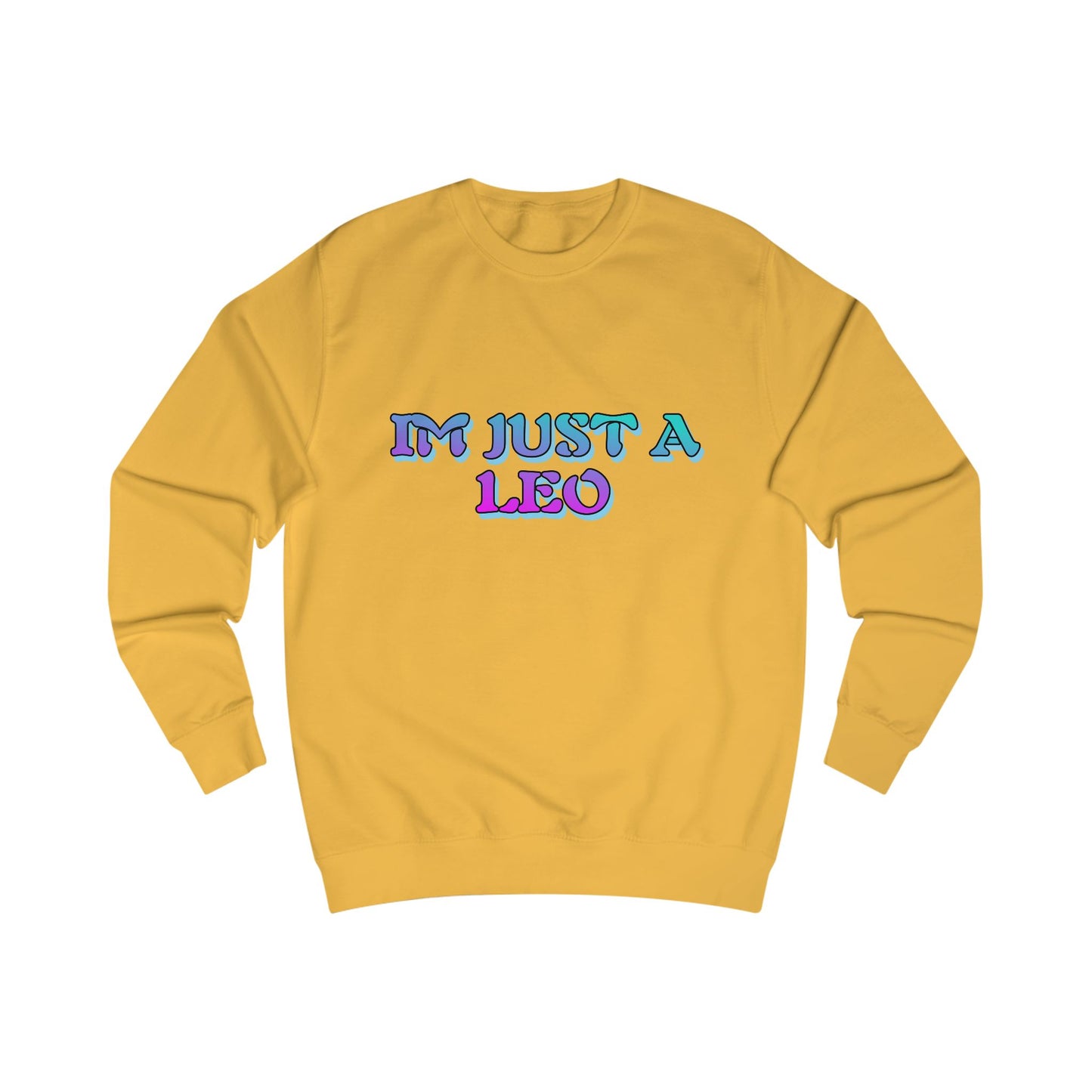 Unisex Leo Sweatshirt – I'm Just a Leo – Astrology Gift