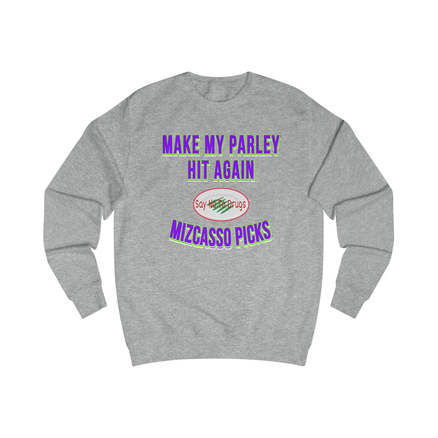 Make My Parley Hit Again Sweatshirt – Mizcasso Picks Football Parlay Tee