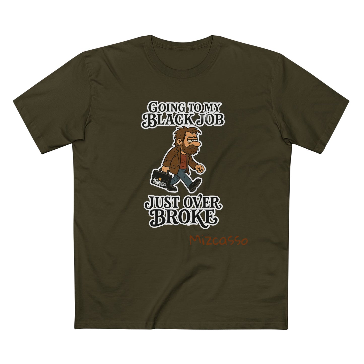 Funny Adult Tee - 'Going to My Black Job Just Over Broke'