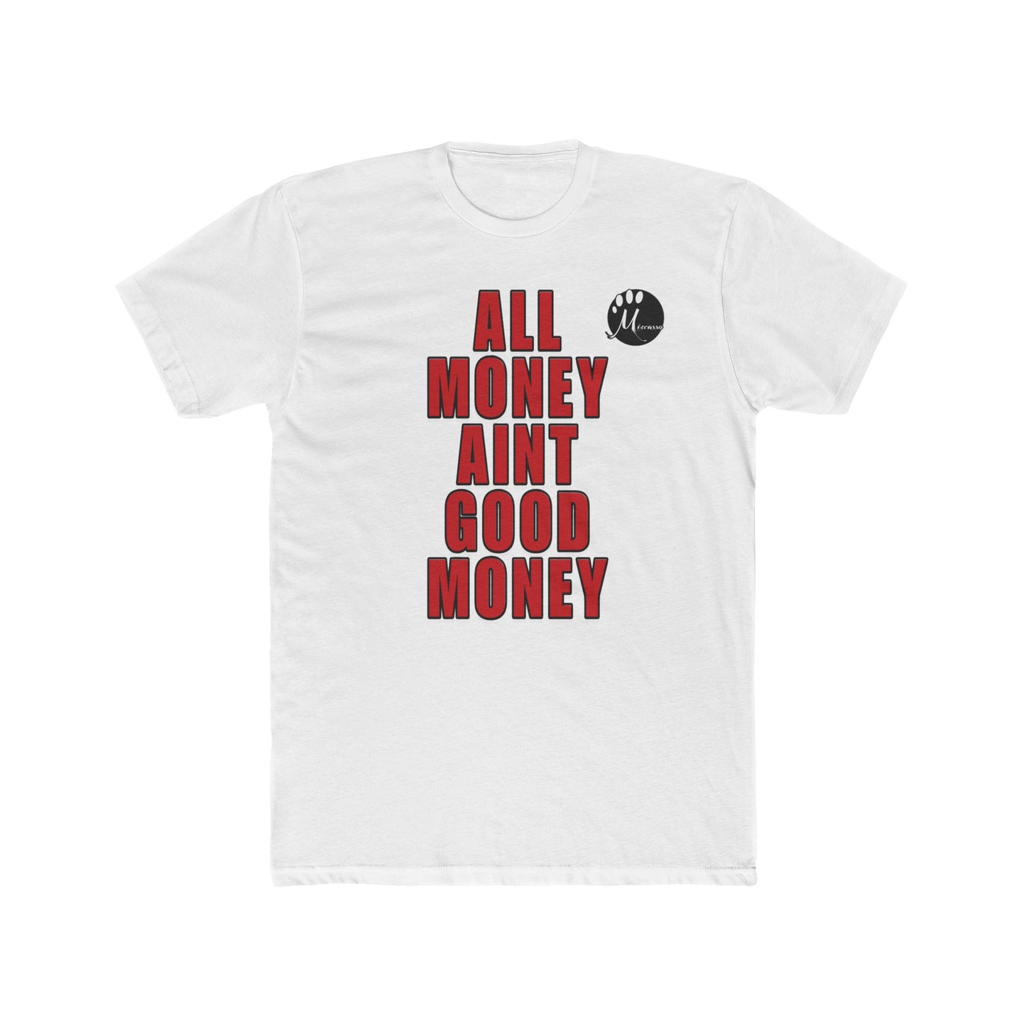 Unisex Crew Tee - 'All Money Ain’t Good Money' Statement Shirt