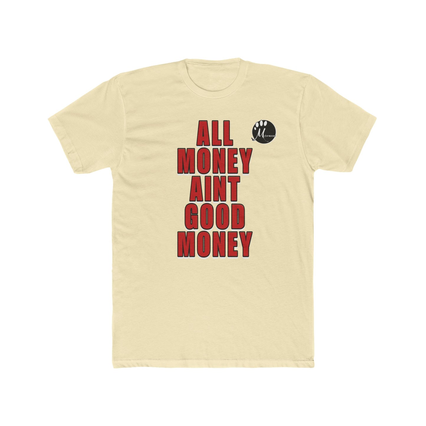 Unisex Crew Tee - 'All Money Ain’t Good Money' Statement Shirt
