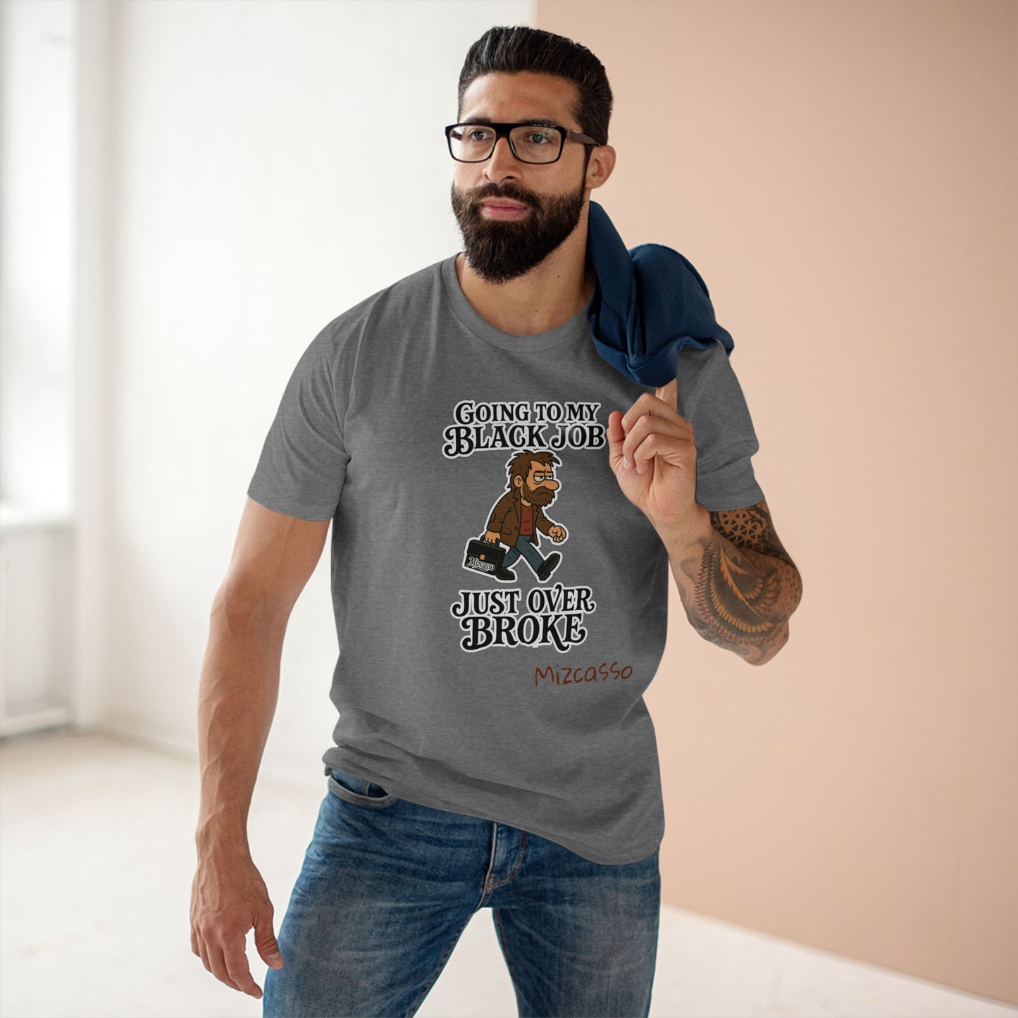 Funny Adult Tee - 'Going to My Black Job Just Over Broke'