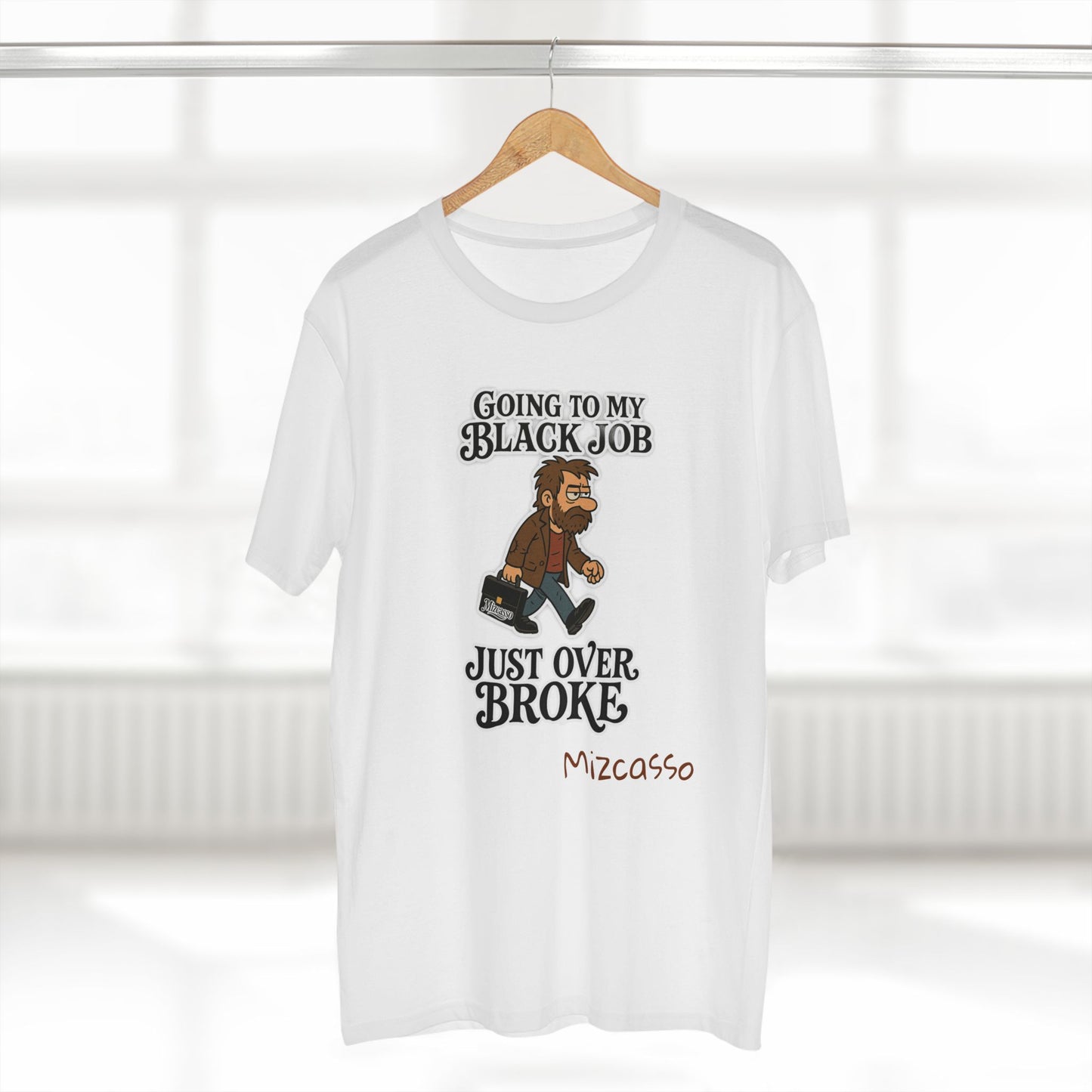 Funny Adult Tee - 'Going to My Black Job Just Over Broke'