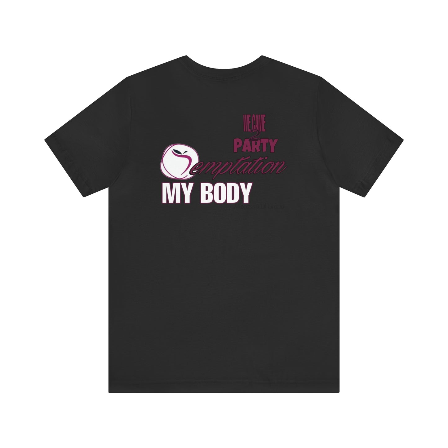 Temptation my body tee